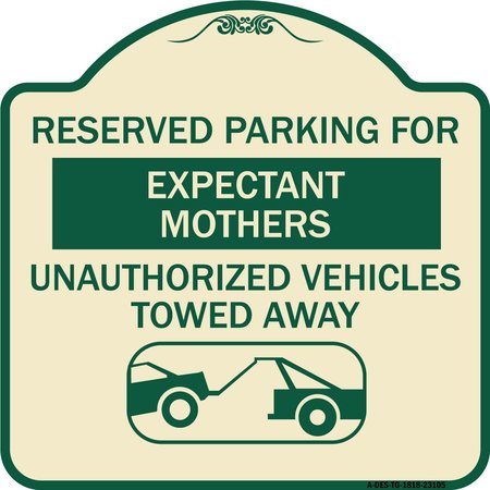 SIGNMISSION Reserved Parking for Expectant Mothers Unauthorized Vehicles Towed Away, A-DES-TG-1818-23105 A-DES-TG-1818-23105